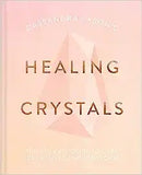 Cassandra Eason's Healing Crystals: The Ultimate Guide to Over 120 Crystals and Gemstones