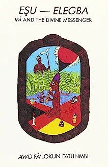 Esu-Elegba: Ifa and the Divine Messenger Paperback