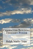 Character-building Thought Power