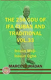 The 256 Odu Ifa Cuban and Tradtional Vol. 33 Irosun Meji-Irosun Ogbe