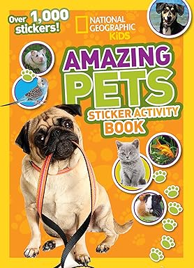 National Geographic Kids Amazing Pets Sticker Activity Book: Over 1,000 Stickers!