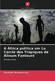 A África política em Le Cercle des Tropiques de Alioum Fantouré