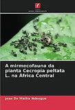 A mirmecofauna da planta Cecropia peltata L. na África Central