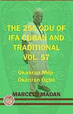 The 256 Odu of Ifa Cuban and Traditional Vol.57 Okanran Meji-Okanran Ogbe