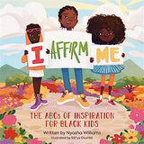 I Affirm Me: The ABCs of Inspiration for Black Kids