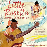 Little Rosetta and the Talking Guitar: The Musical Story of Sister Rosetta Tharpe, the Woman Who Invented Rock and Roll