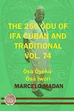 The 256 Odu of Ifa Cuban and Traditional Vol 74 Osa Oyeku-Osa Iwori