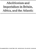 Abolitionism and Imperialism in Britain, Africa, and the Atlantic