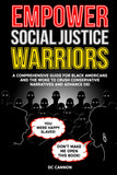 Empower Social Justice Warriors: A Comprehensive Guide for Black Americans and the Woke to Crush Conservative Narratives and Advance