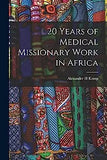 20 Years of Medical Missionary Work in Africa