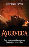 Ayurveda: Guía para principiantes sobre la curación ayurvédica