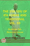 The 256 Odu of Ifa Cuban and Traditional Vol. 59 Okanran Odi-Okanran Irosun