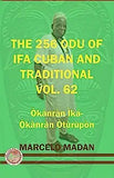 The 256 Odu of Ifa Cuban and Traditional Vol. 62 Okanran Ika-Okanran Oturupon