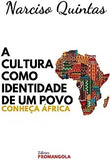 A CULTURA COMO IDENTIDADE DE UM POVO - Narciso Quintas: Conheça África