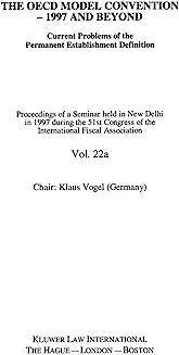 Ifa: The OECD Model Convention - 1997 and Beyond: Current Problems of the Permanent Establishment Definition: Current Problems of the Permanent Establ