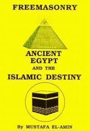 Freemasonry: Ancient Egypt and the Islamic by Mustafa El-Amin