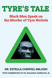 TYRE'S TALE: BLACK MEN SPEAK OUT ON THE MURDER OF TYRE NICHOLS