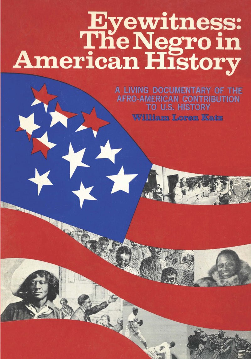 Eyewitness, the Negro in American History