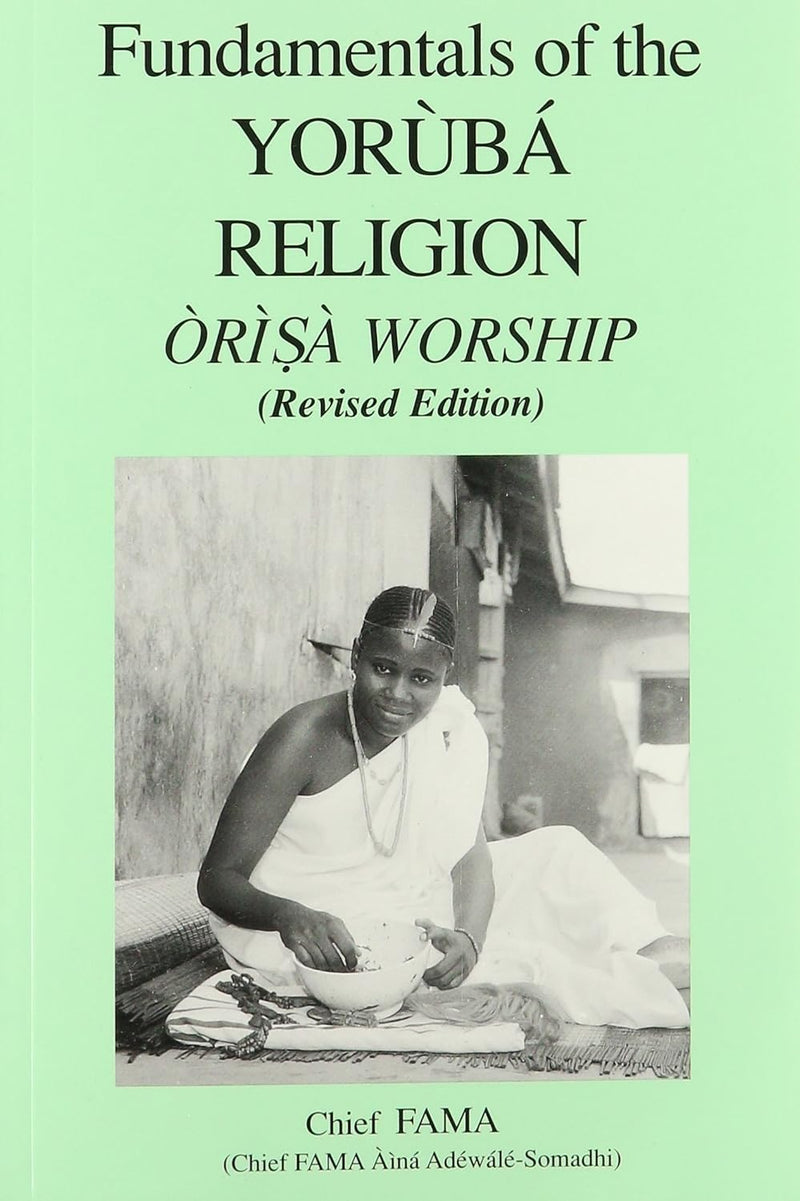 Fundamentals of the Yoruba Religion (Orisa Worship)