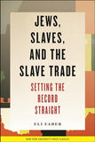 Jews, Slaves, and the Slave Trade: Setting the Record Straight