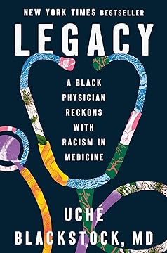 Legacy: A Black Physician Reckons with Racism in Medicine