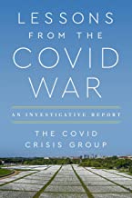 Lessons from the Covid War: An Investigative Report