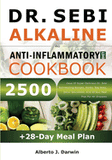 Dr. Sebi Alkaline and Anti-Inflammatory Diet Cookbook: 2500 Days Of Super-Delicious Dr. Sebi Self-Healing Recipes, Herbs, Sea Moss, Detox Smoothies, A (Dr. Sebi Alkaline Diet and Treatment Guide #3)