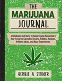 The Marijuana Journal: A Notebook and Diary to Record (and Remember) Your Favorite Cannabis Strains, Edibles, Recipes, Brilliant Ideas