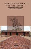 The Nigerian Cocoa Economy At The Crossroads by Ezekiel Walker