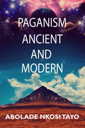 Paganism Ancient and Modern (Paperback)