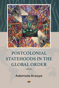 Postcolonial Statehoods in the Global Order