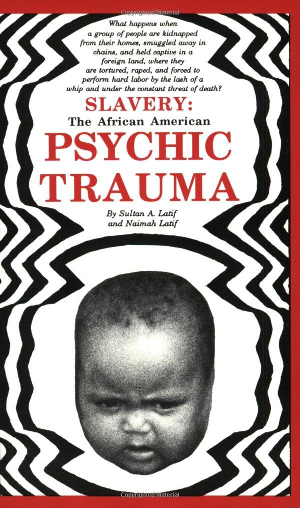Slavery: The African American Psychic Trauma
