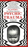 Slavery: The African American Psychic Trauma