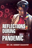 REFLECTIONS DURING THE PANDEMIC BY REV. DR. HERBERT DAUGHTRY
