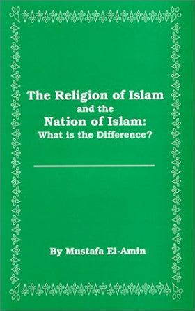 Religion of Islam and the Nation of Islam: What Is the Difference?