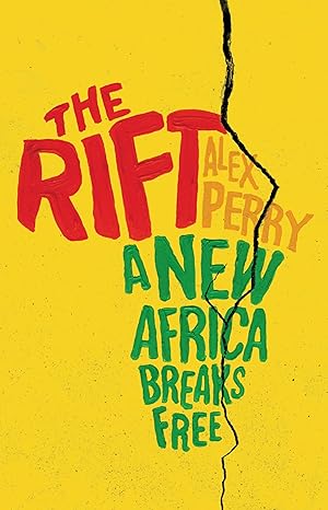 The Rift: A New Africa Breaks Free