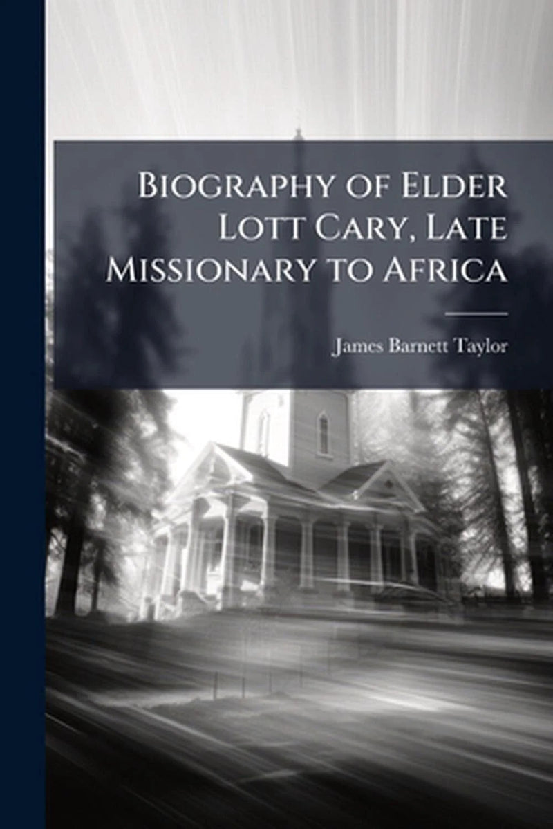 Biography of Elder Lott Cary, Late Missionary to Africa
