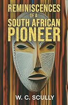 Reminiscences of a South African Pioneer