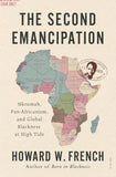 The Second Emancipation: Nkrumah, Pan-Africanism, and Global Blackness at High Tide (Hardcover)