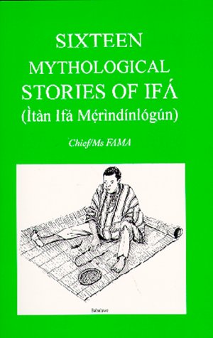 Sixteen Mythological Stories of Ifa (Paperback)