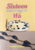 Sixteen Great Poems of Ifa