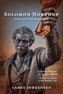 Solomon Northup -- Hope Out of Darkness: Commemorating "12 Years a Slave" (Paperback)