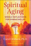 Spiritual Aging Weekly Reflections for Embracing Life