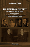 The Tavistock institute for human relations: Shaping the Moral, Spiritual, Cultural, Political and Economic Decline of the United States