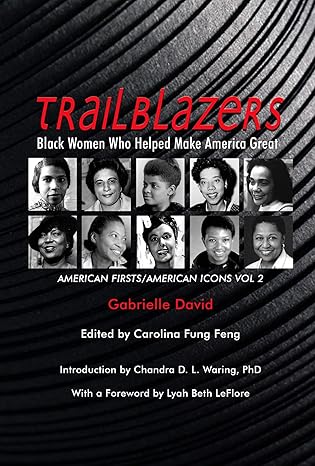 Trailblazers, Black Women Who Helped Make America Great: American Firsts/American Icons, Volume 2