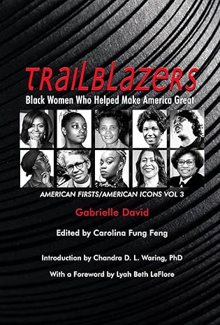 Trailblazers, Black Women Who Helped Make America Great: American Firsts/American Icons, Volume 3