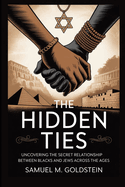 The Hidden Ties: Uncovering the Secret Relationship Between Blacks and Jews Across the Ages