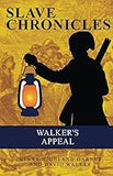 Walker's Appeal: with a Brief Sketch of His Life by David Walker (The Slave Chronicles series)