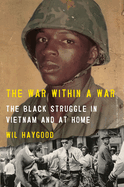 The War Within a War: The Black Struggle in Vietnam and at Home
