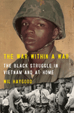 The War Within a War: The Black Struggle in Vietnam and at Home